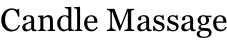Candle Massage
